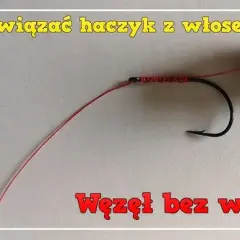 Jak zawiązać haczyk z oczkiem na włos - uniknij najczęstszych błędów