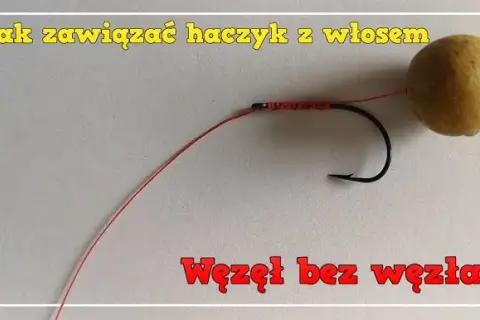 Jak zawiązać haczyk z oczkiem na włos - uniknij najczęstszych błędów