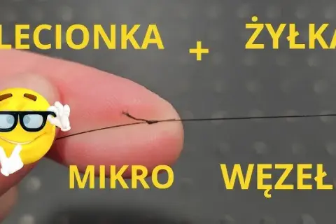 Jak wiązać żyłkę z plecionką - najskuteczniejsze węzły i techniki